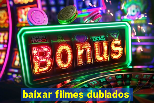 baixar filmes dublados